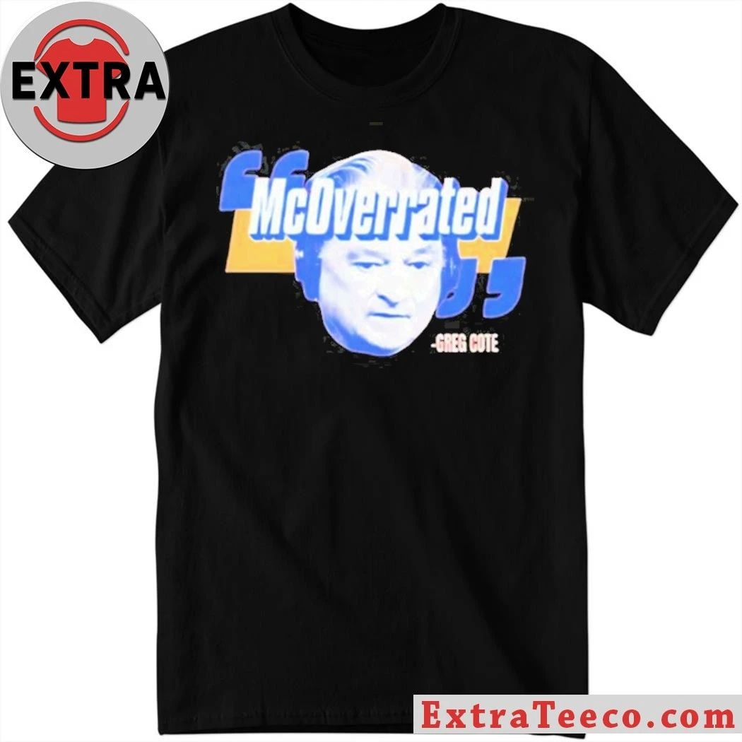 Overrated by American sports journalist Greg Cote, Miami Herald, The Dan Le Batard Show with Stugotz Shirt