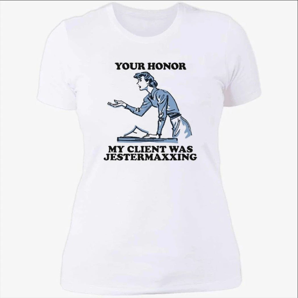 Your Honor My Client Was Jestermaxxing Shirt