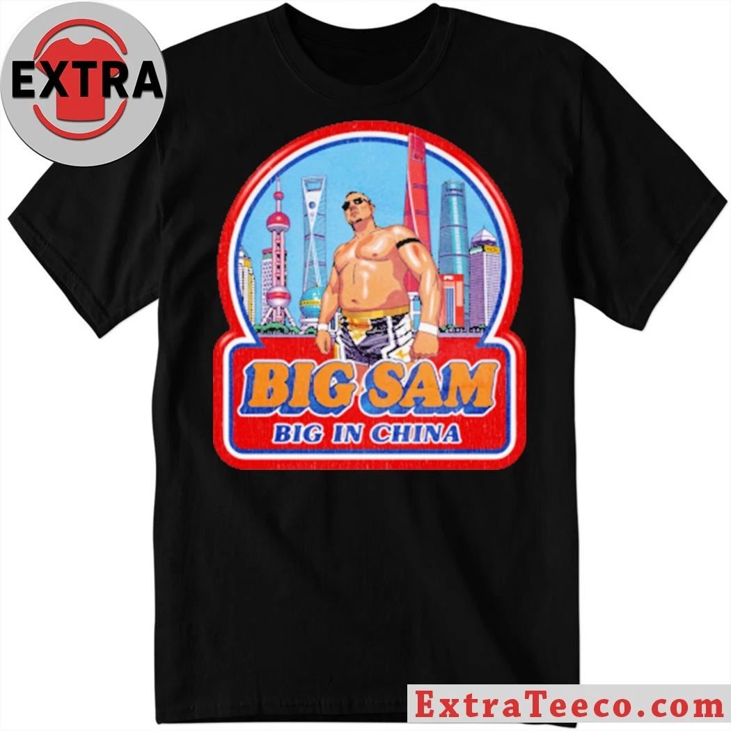 John Cena Big Sam Big in China Shirt