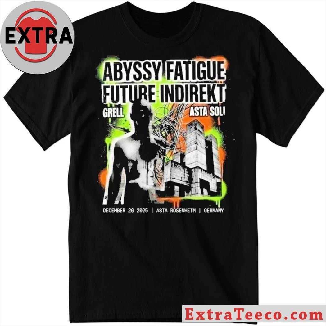 Abyss, Fatigue Future and Indirekte Grell will perform on December 26, 2025 at Asta Kneipe in Rosenheim, Germany Shirt