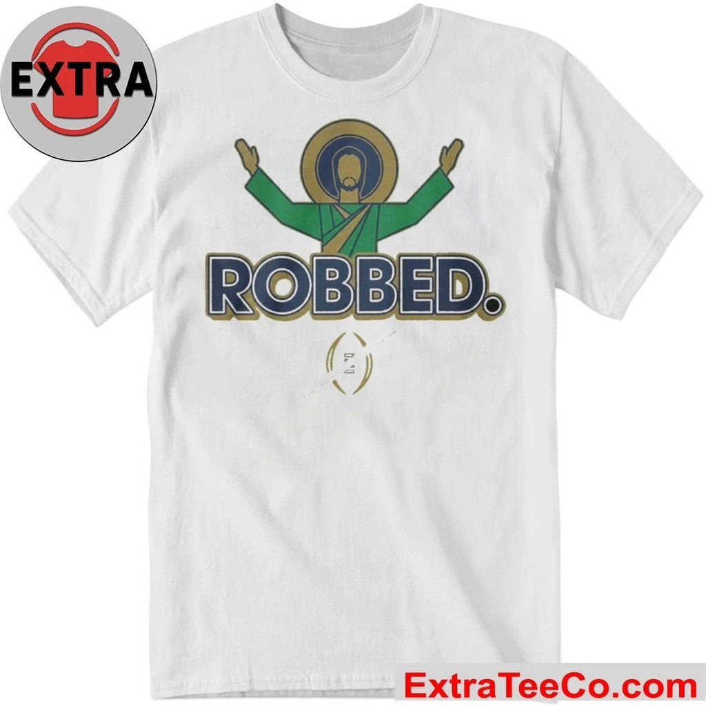 Notre Dame Fighting Irish Football 2025 Robbed College Football Playoff Shirt