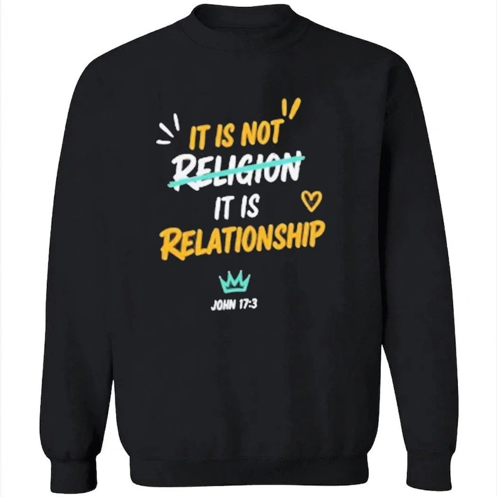 It Is Not Religion It Is Relationship 1713 T Shirt