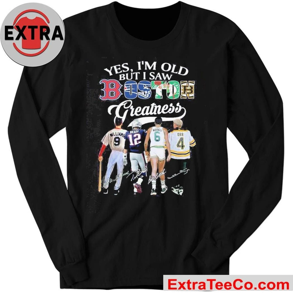 Yes, I’m Old But I Saw Boston Sports Team Greatness and Boston’s greatest sports legend 2026 Shirt