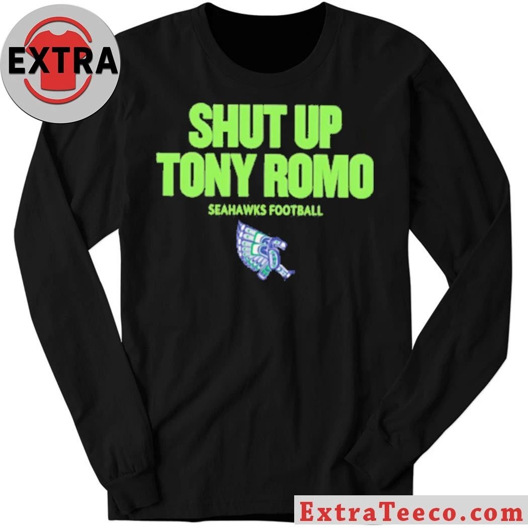 Shut up Tony Romo Seahawks Football 2026 T-Shirt