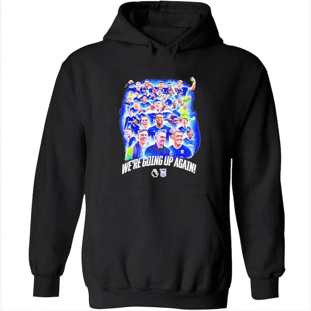 Ipswich Town Fc Premier League Were Going Up Again Shirt