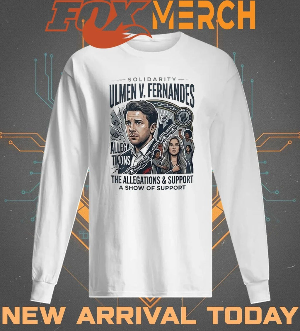 Solidarity Ulmen V. Fernandes The Allegations & Support A Show Of Support t-shirt