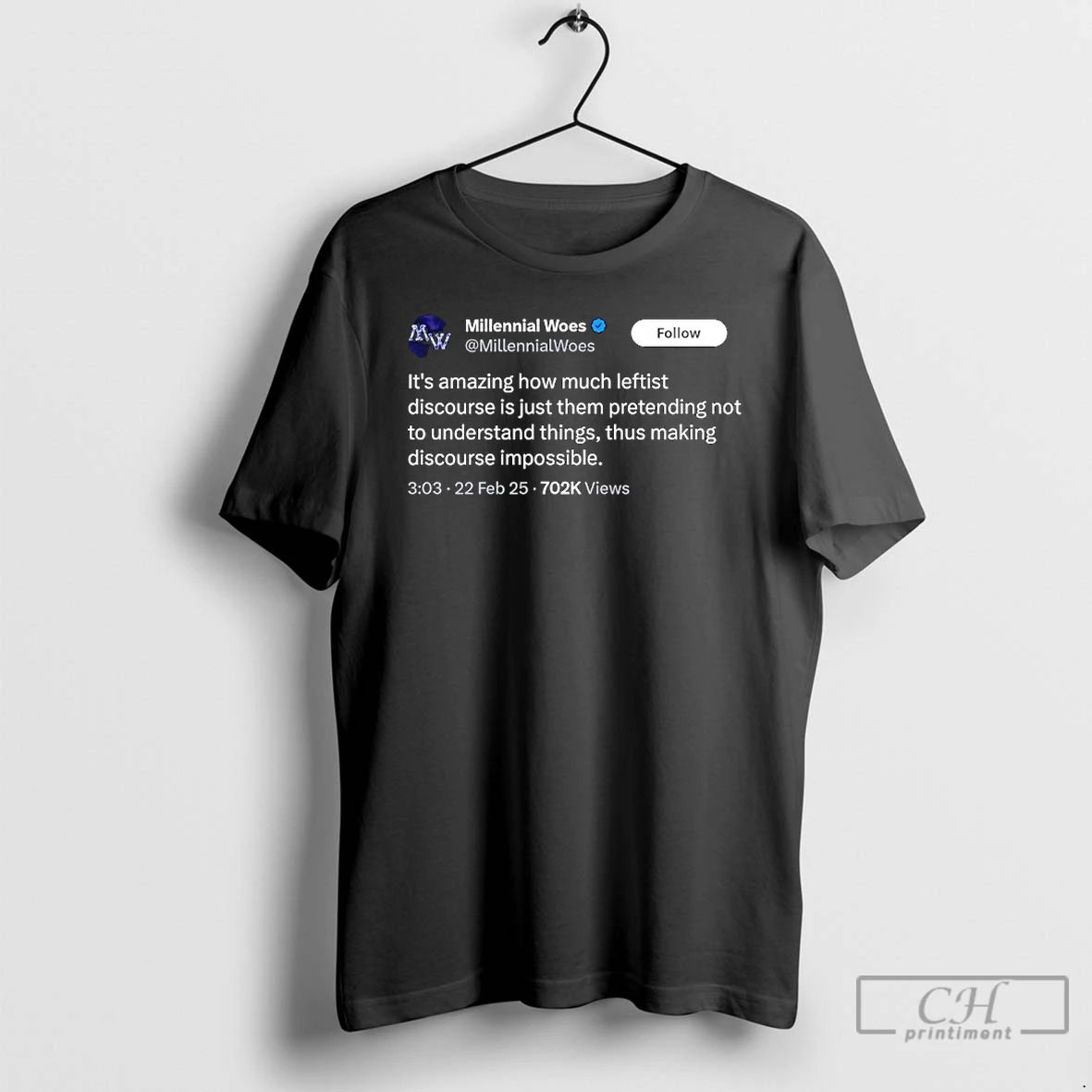 Premium Millennial Woes Its Amazing How Much Leftist Discourse Is Just Them Pretending T Shirts