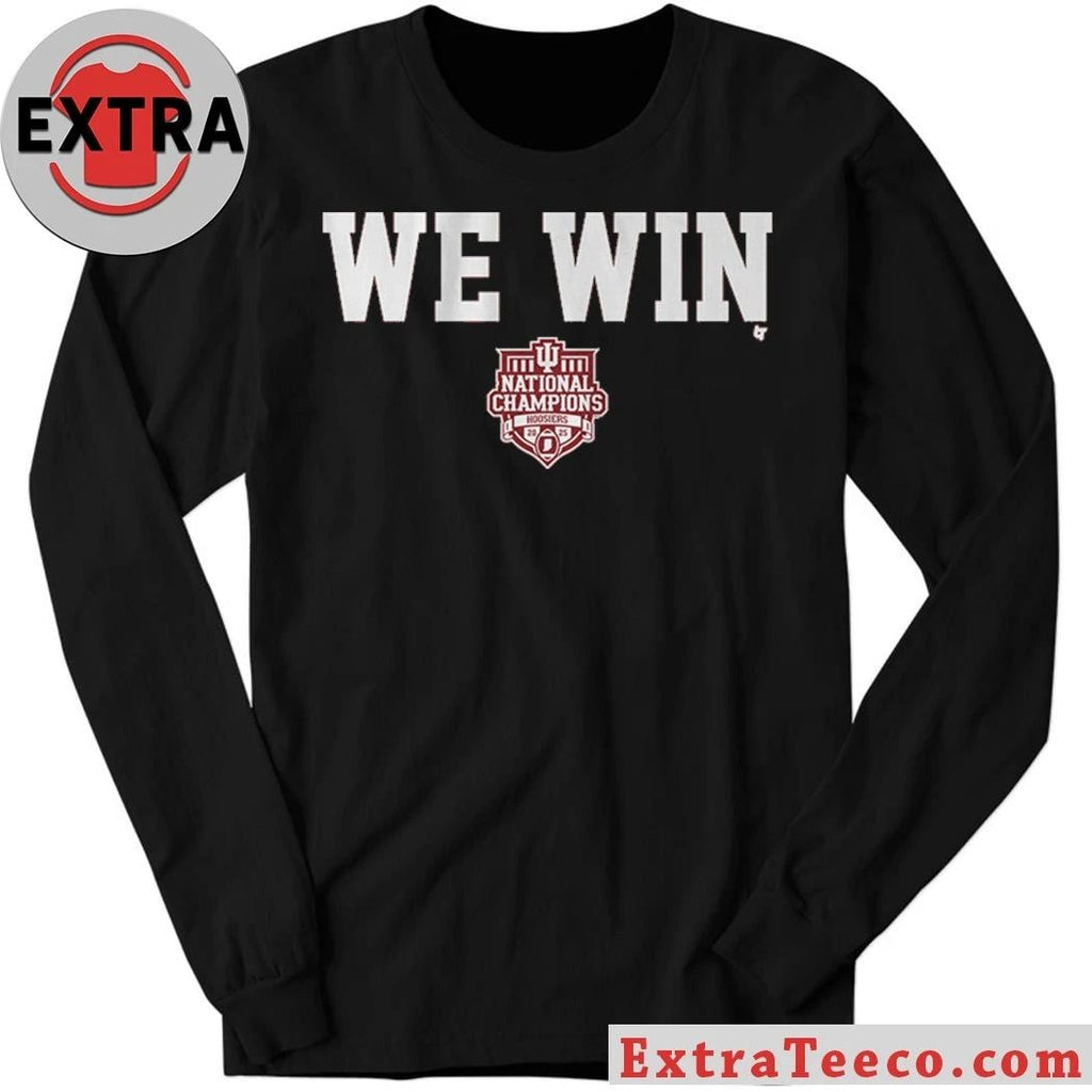 Indiana Football CFP National Champions We Win Shirt