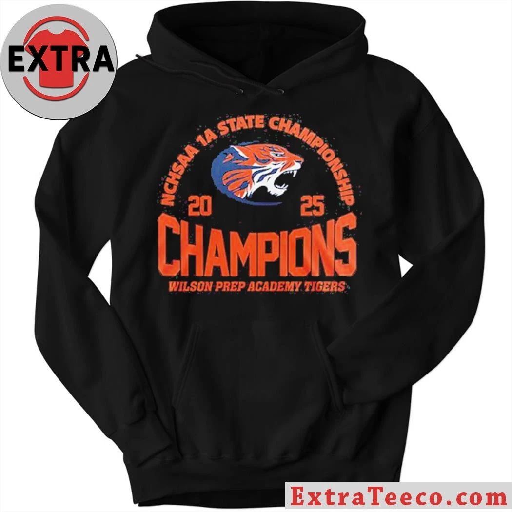 Wilson Prep Academy Tigers 1A State Champions 2025 Hoodie T-Shirt