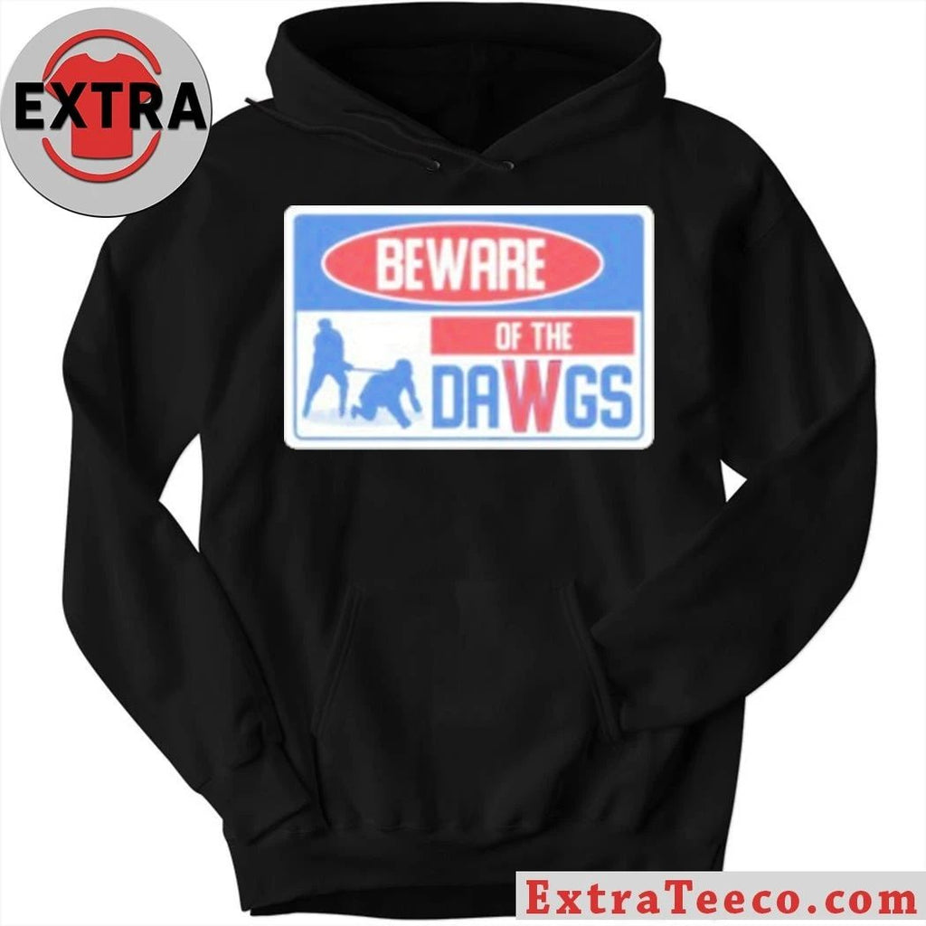 Beware Of The DaWgs Warning Sign Shirt