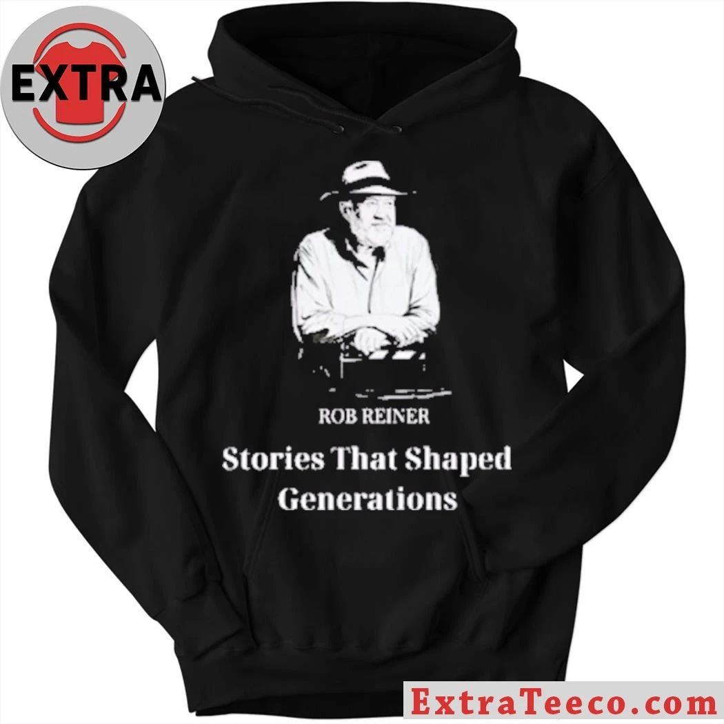 Rob Reiner Stories That Shaped Generations Shirt