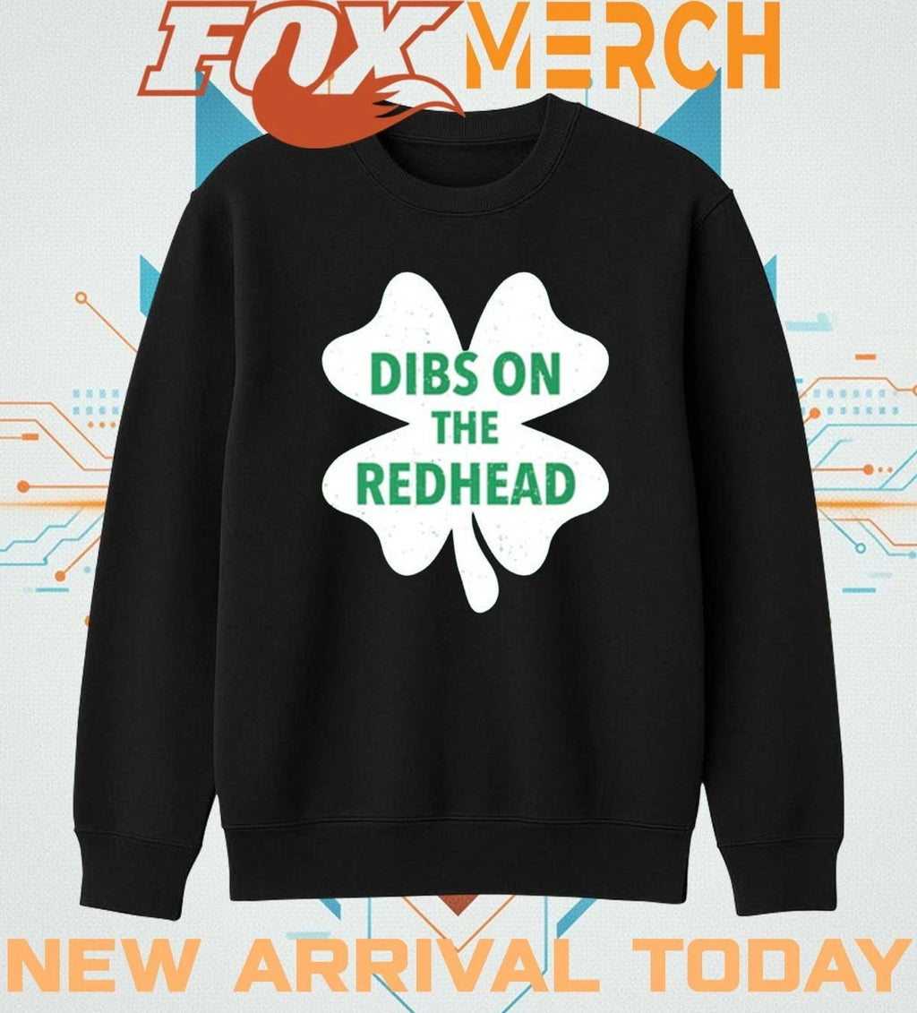 Austin bonta St Patrick’s day dibs on the redhead t-shirt