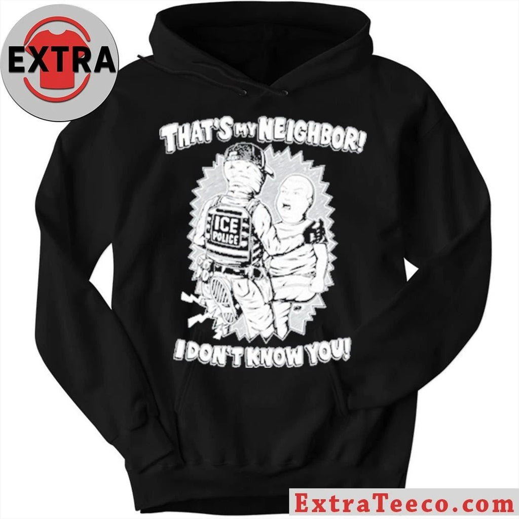 Punkwithacamera That’s My Neighbor I Don’t Know You Shirt
