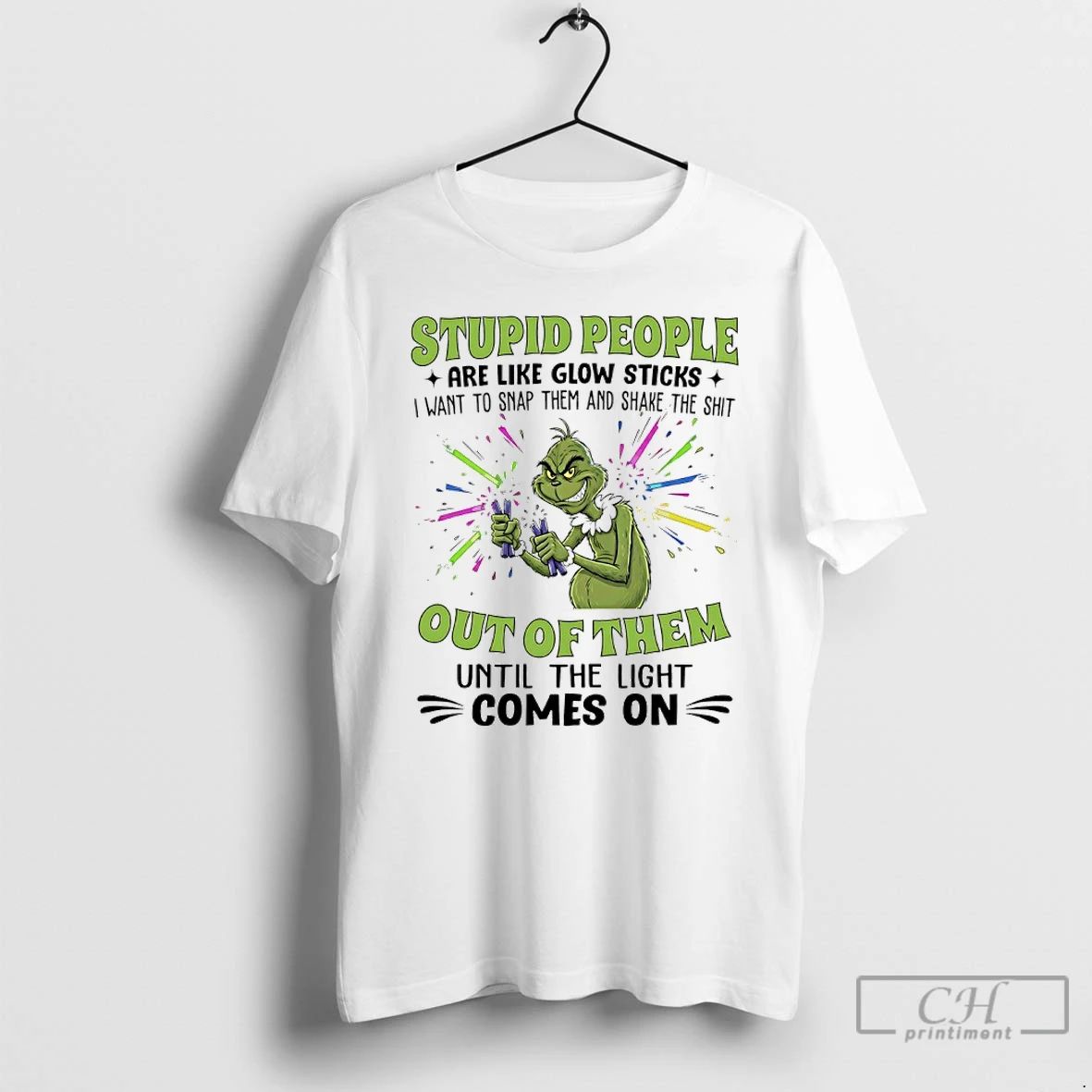 Premium Grinch Christmas Stupid People Are Like Glow Sticks I Want To Snap Them And