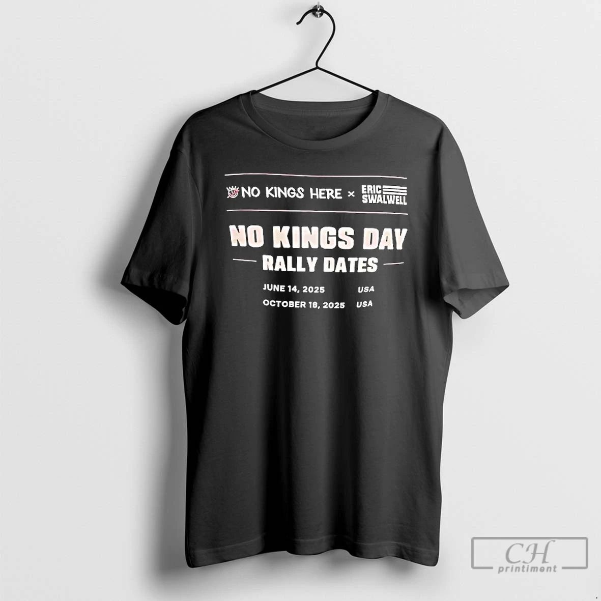 Premium No Kings Day Rally Dates No Kings Here X Eric Swalwell T Shirts
