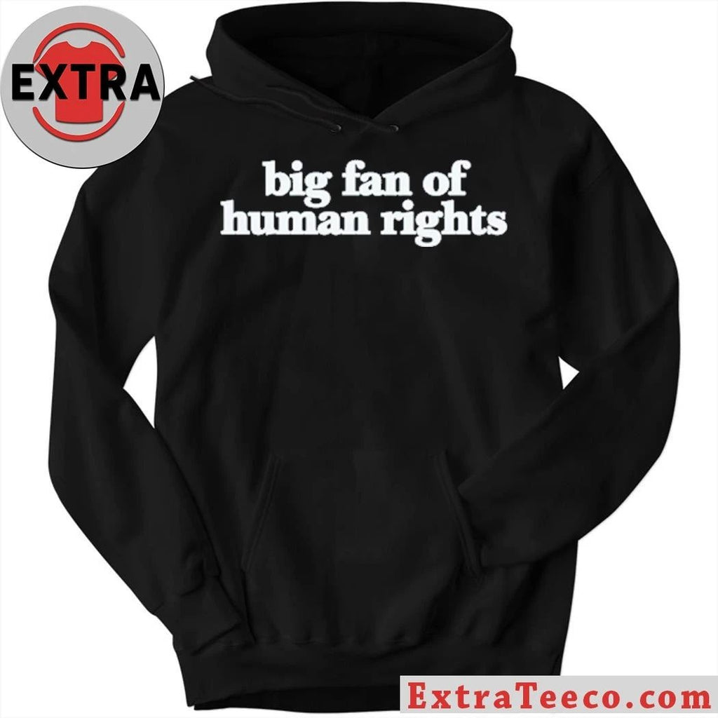 Original Big Fan Of Human Rights 2026 Shirt