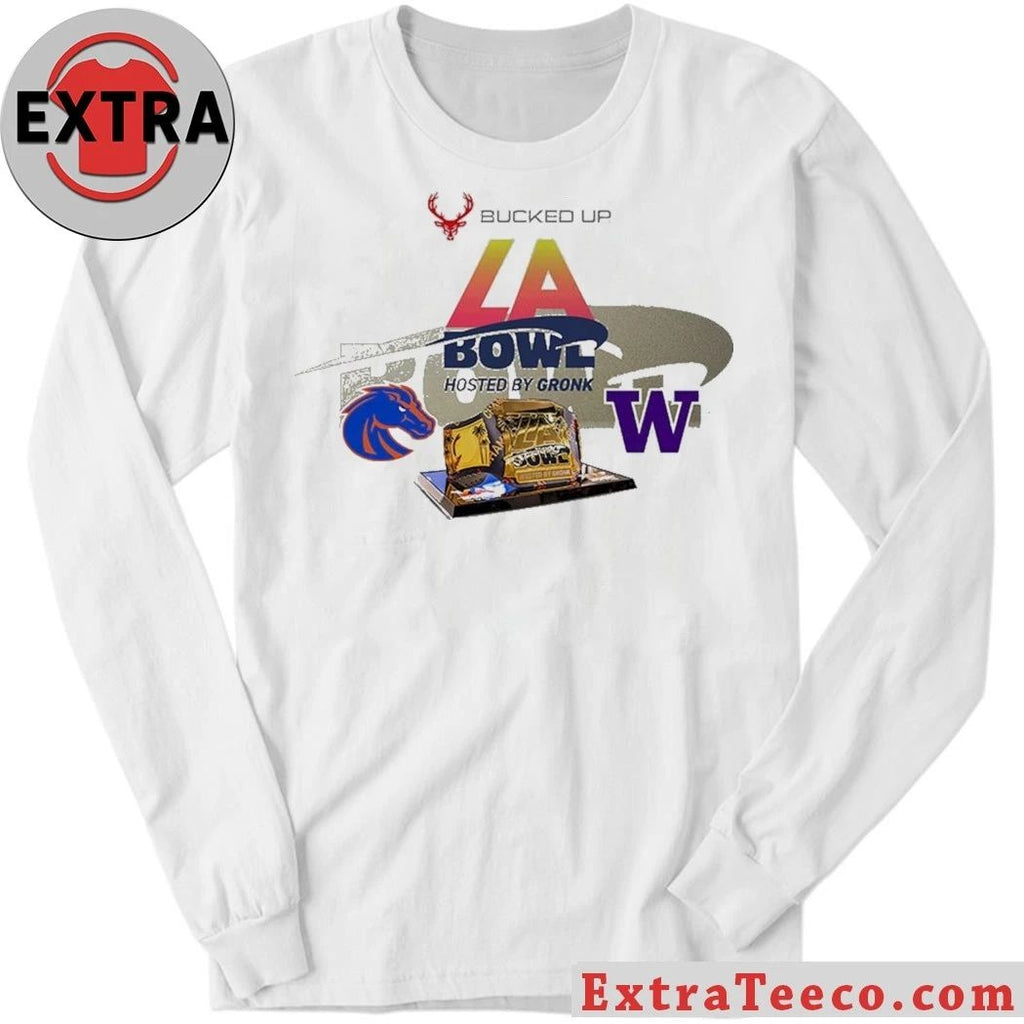 Original Bucked Up LA Bowl Hosted By Gronk Boise State Broncos Versus Washington Huskies Bowl Season College Football 2025 2026 Logo Shirt