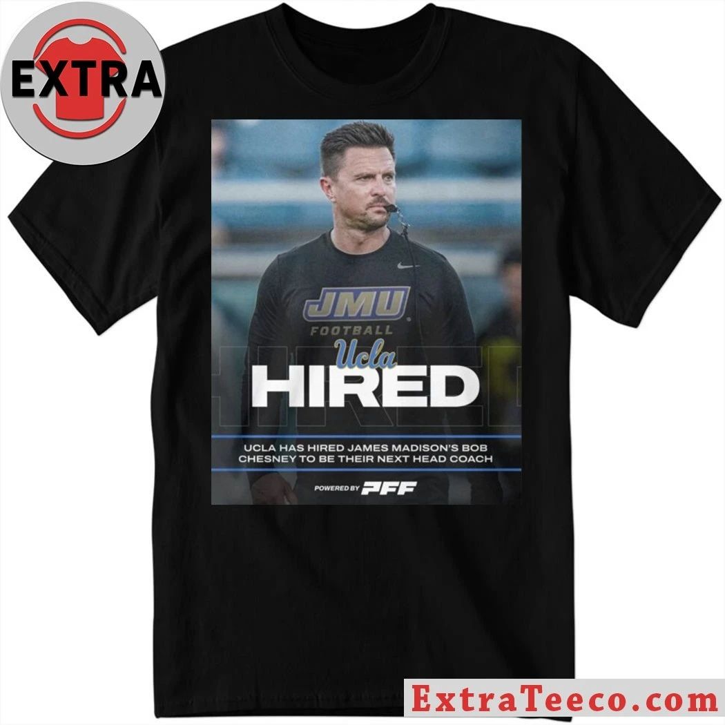 James Madison to name UCLA’s 20th head coach Bob Chesney as early as December 2025 Shirt