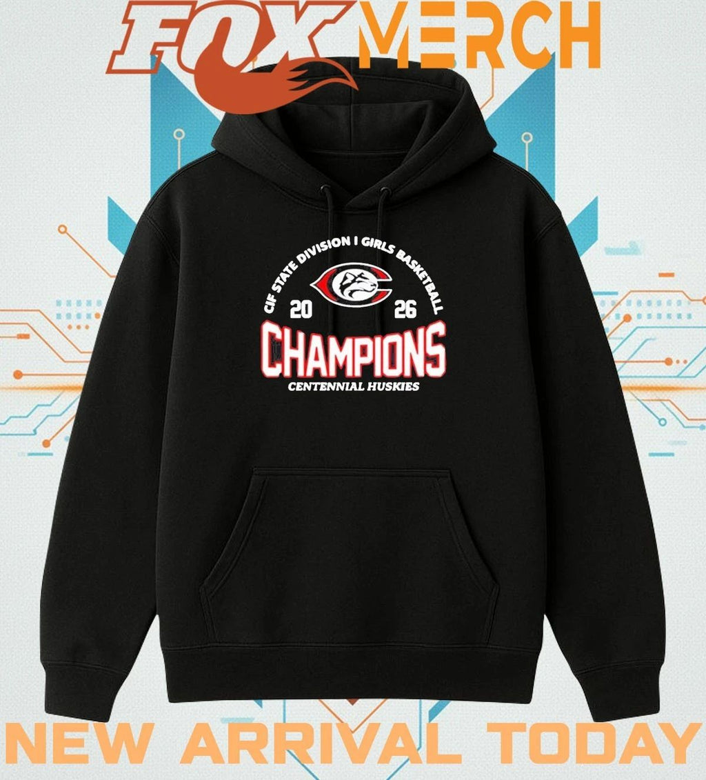 Centennial Huskies 2026 CIF State Division I Girls Basketball Champions t-shirt