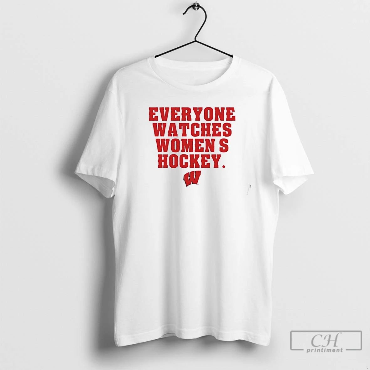 Premium Wisconsin Badgers Everyone Watches Womens Hockey 2 Sided T Shirts