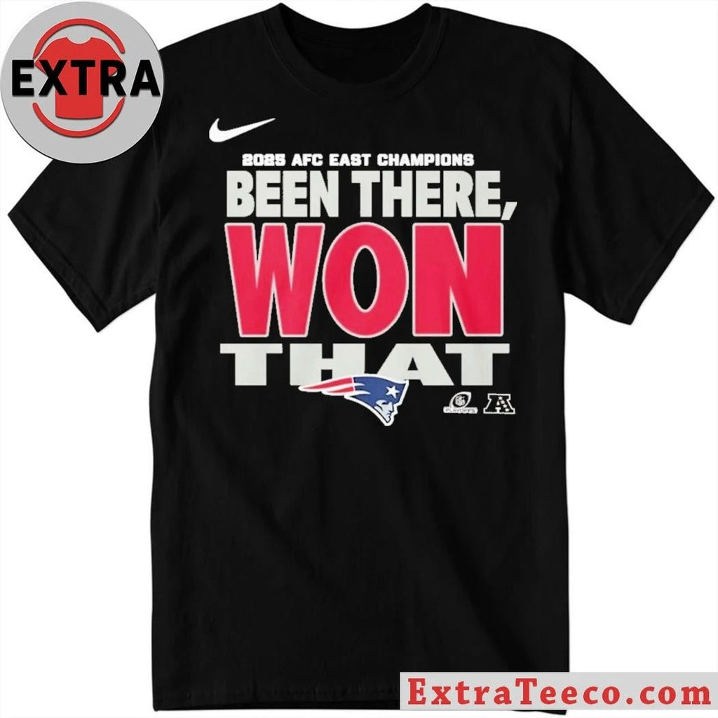 New England Football Patriots AFC East Division Champions Been There Won That Locker Room 2025 Shirt