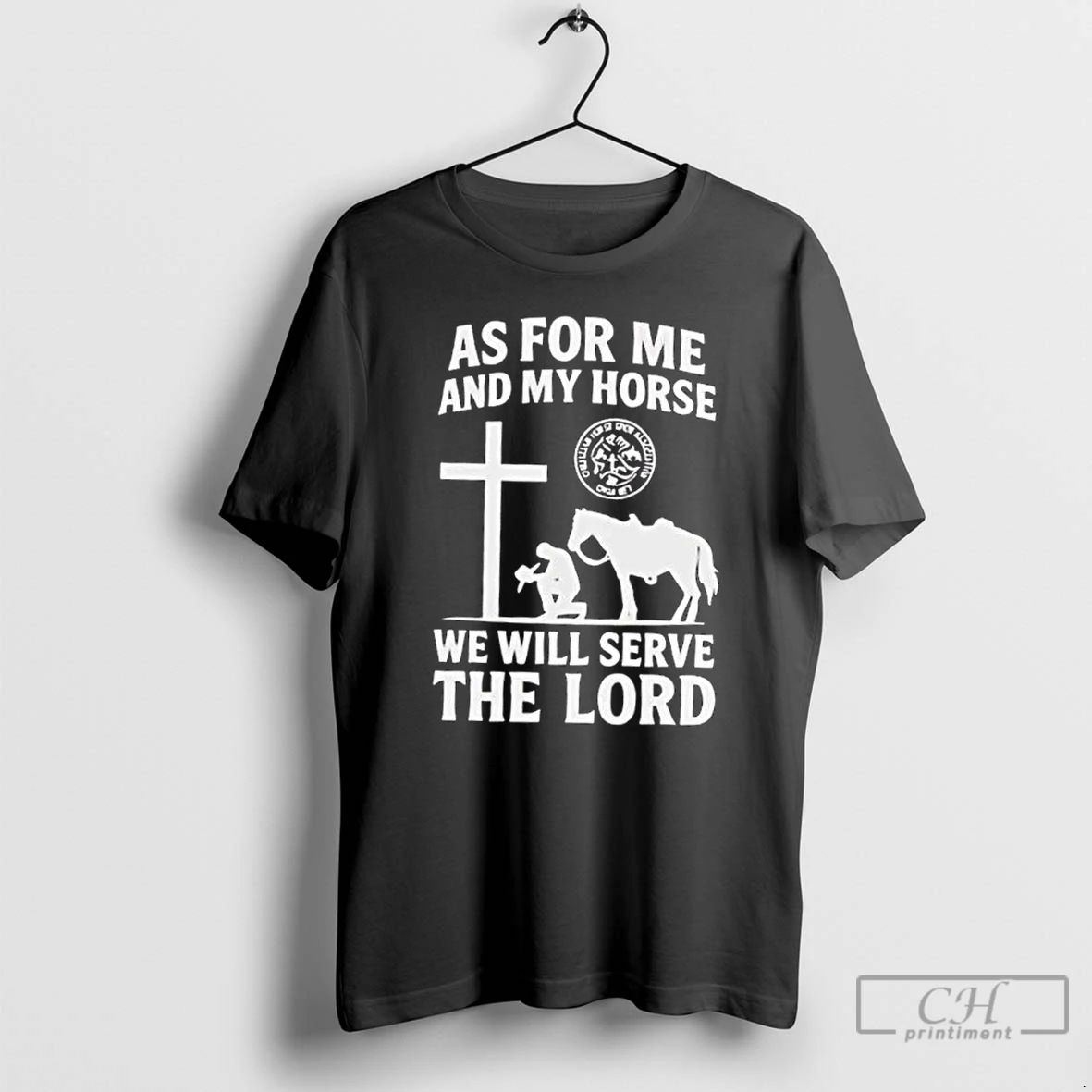 Premium As For Me And My Horse We Will Serve The Lord T Shirts