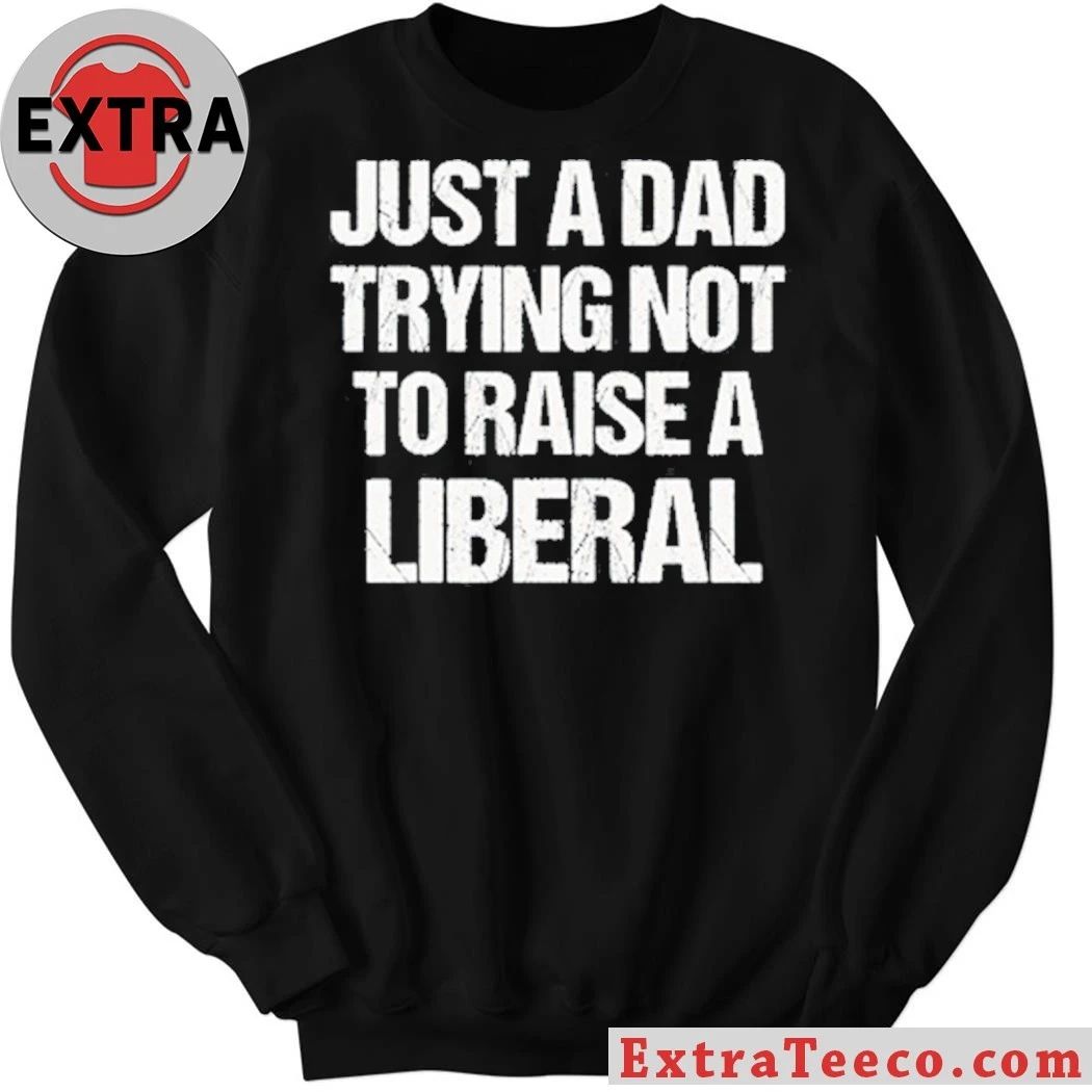 Zeek Arkham Just A Dad Trying Not To Raise A Liberal Shirt