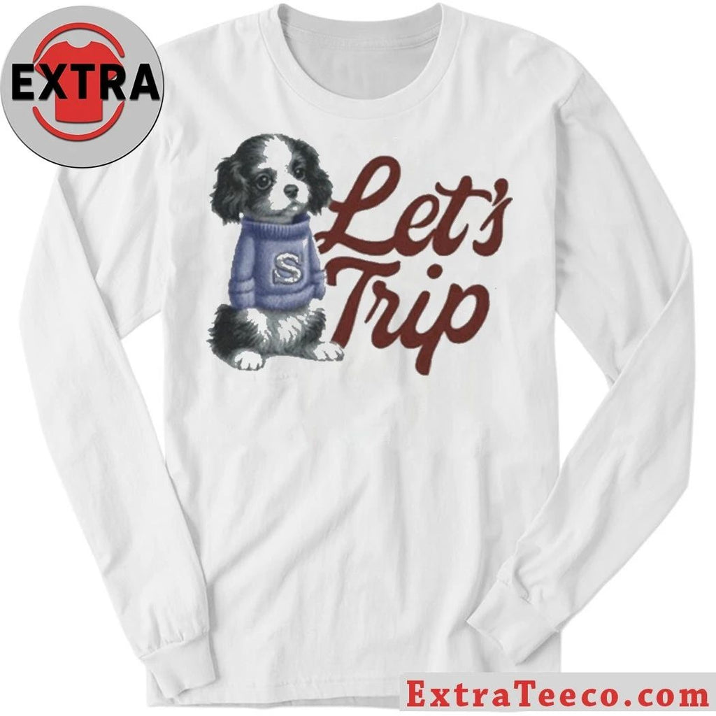 Let’s Trip Puppy Shirt