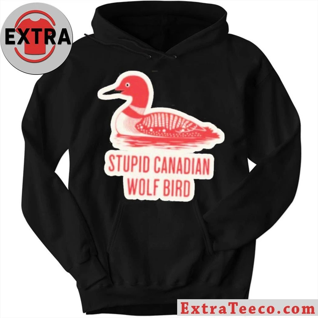 Stupid Canadian Wolf Bird Gavia loon Shirt