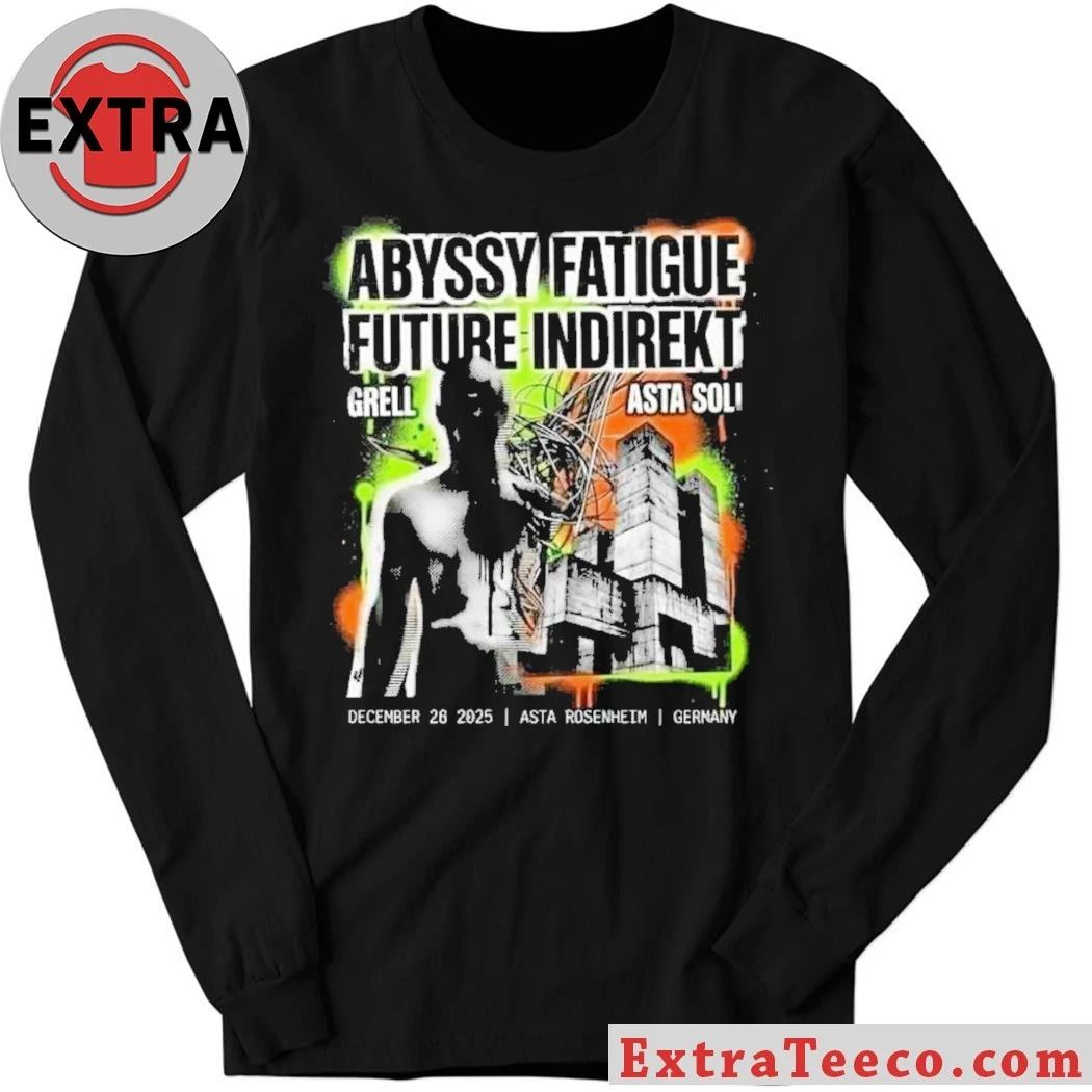 Abyss, Fatigue Future and Indirekte Grell will perform on December 26, 2025 at Asta Kneipe in Rosenheim, Germany Shirt