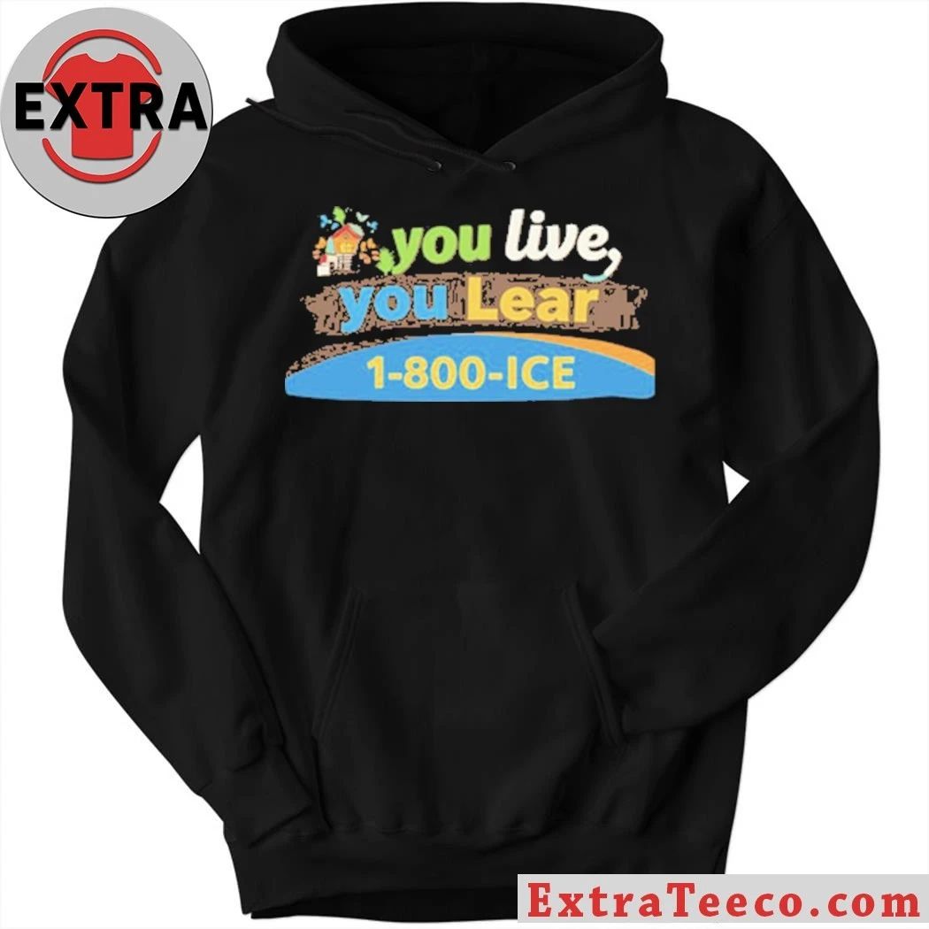 You Live You Lear 1 800 ICE T-Shirt