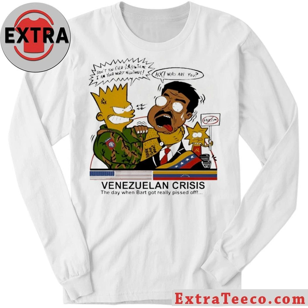 The T-shirt features a parody design of the famous Venezuelan Crisis The Day When Bart Got Really Pissed Off