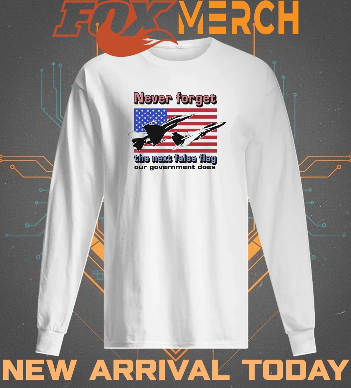 Never forget the next false flag our government does t-shirt