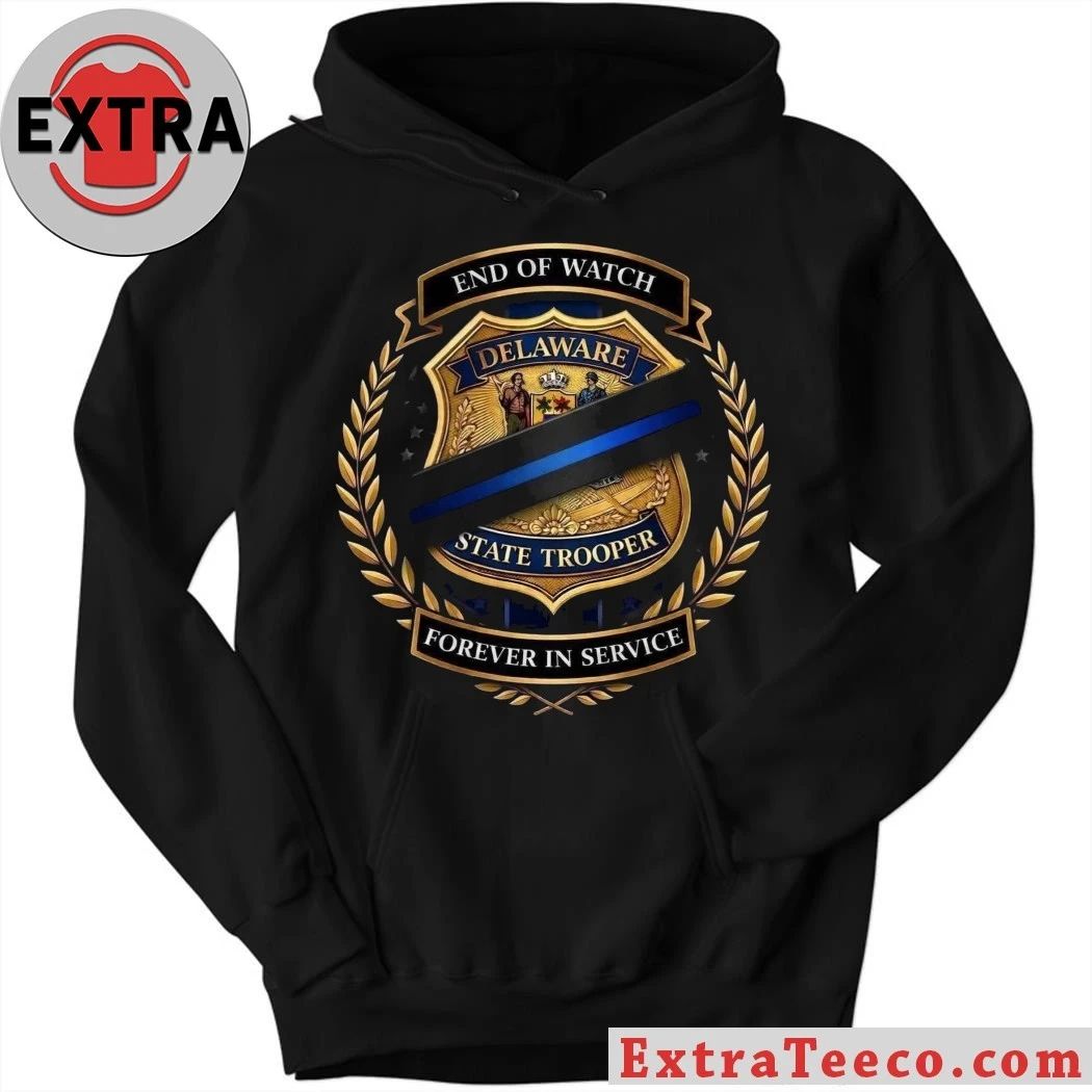 Original Delaware State Police Memorial Badge End Of Watch Forever In Service Shirt