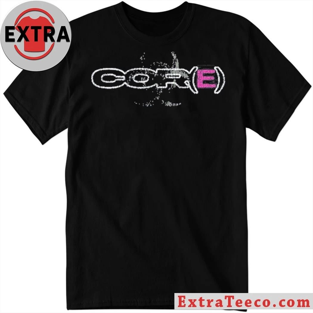 Welcome To Core Cor(E) Shirt