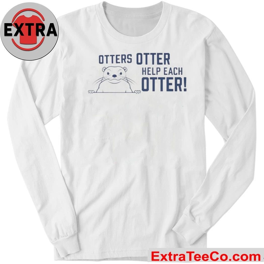 Otters Otter Help Each Otter T-Shirt