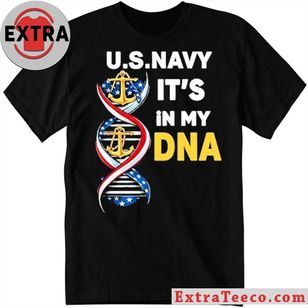Us Navy It’s In My Dna Shirt