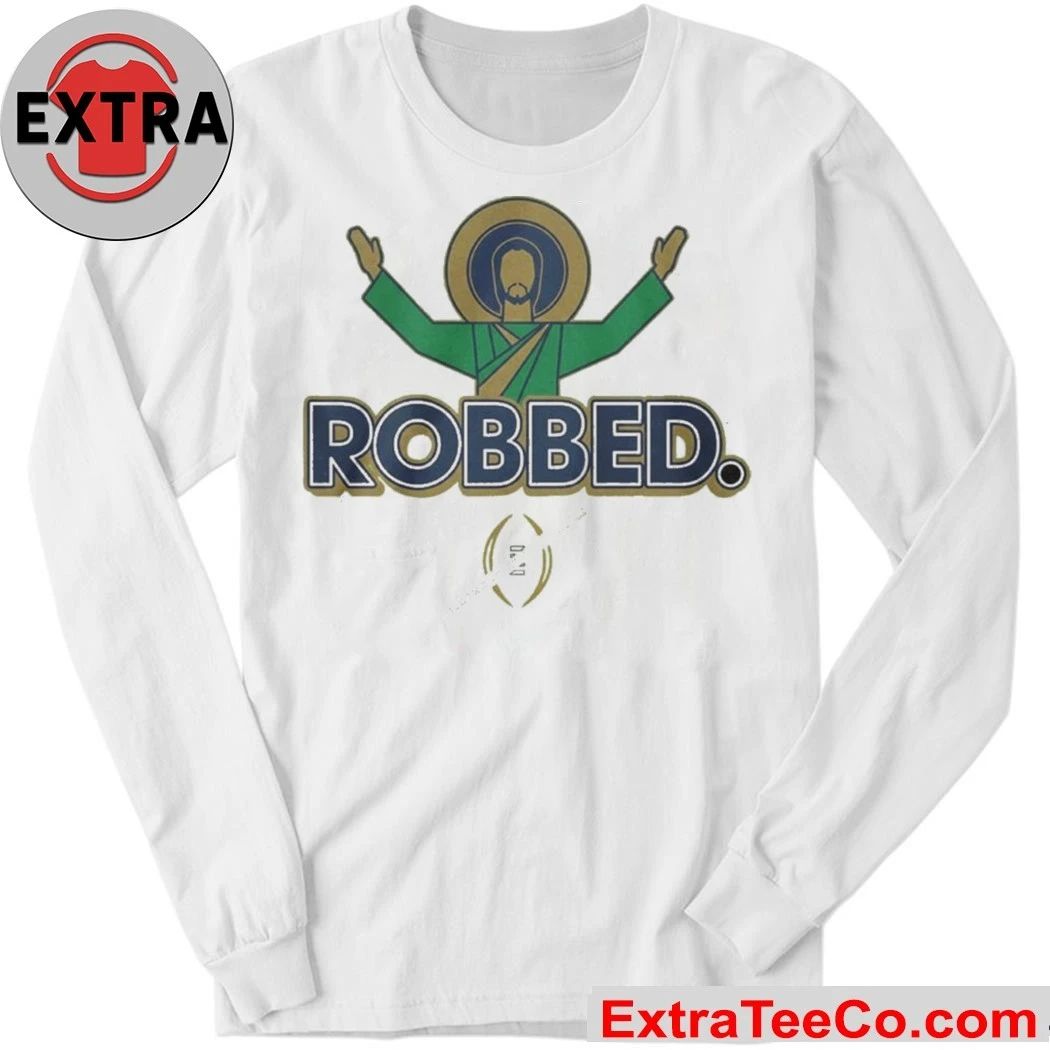 Notre Dame Fighting Irish Football 2025 Robbed College Football Playoff Shirt