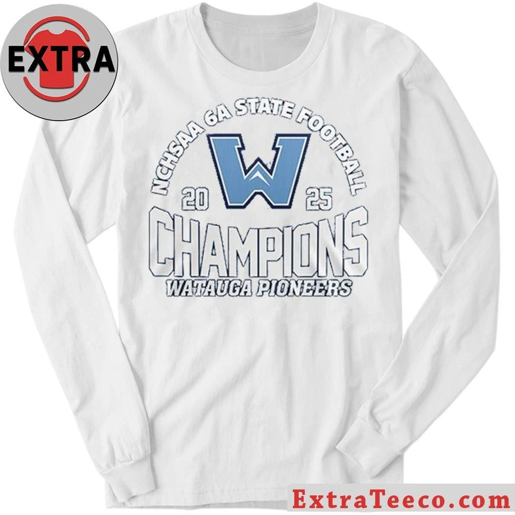 Watauga Pioneers Celebrate 2025 NCHSAA 6A State Champions Hoodie T-Shirt