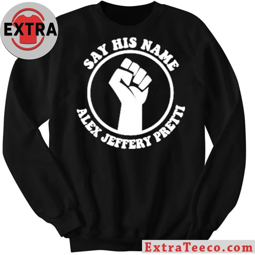 Original Say His Name Alex Jeffery Pretti T-Shirt