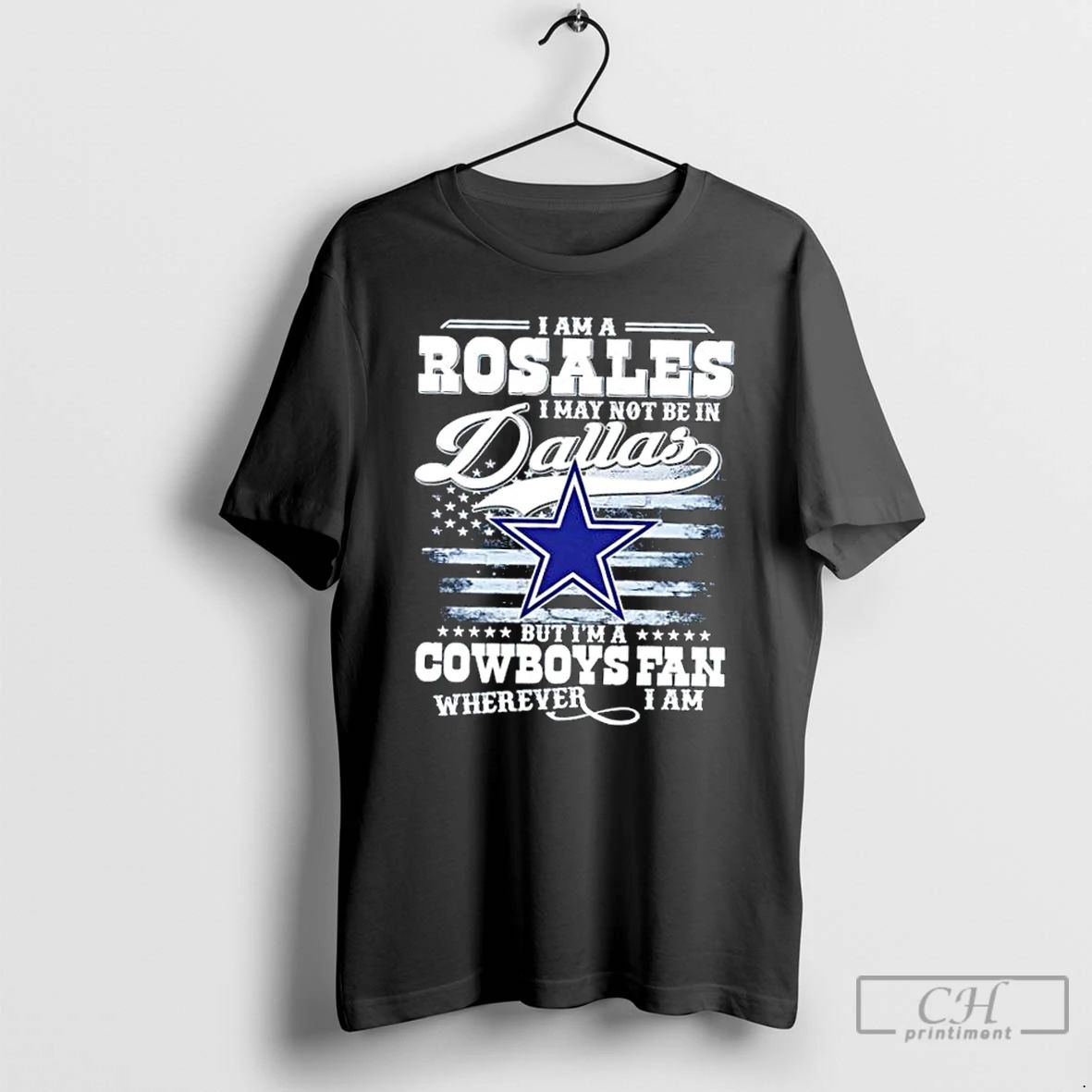 Premium I Am A Rosales I May Not Be In Dallas But Im A Cowboys
