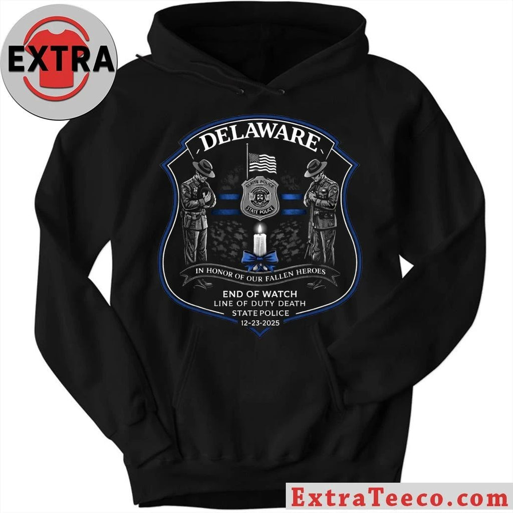 Original Delaware In Honor Of Our Fallen Heroes End Of Watch Line Of Duty Death State Police 12 23 2025 Shirt