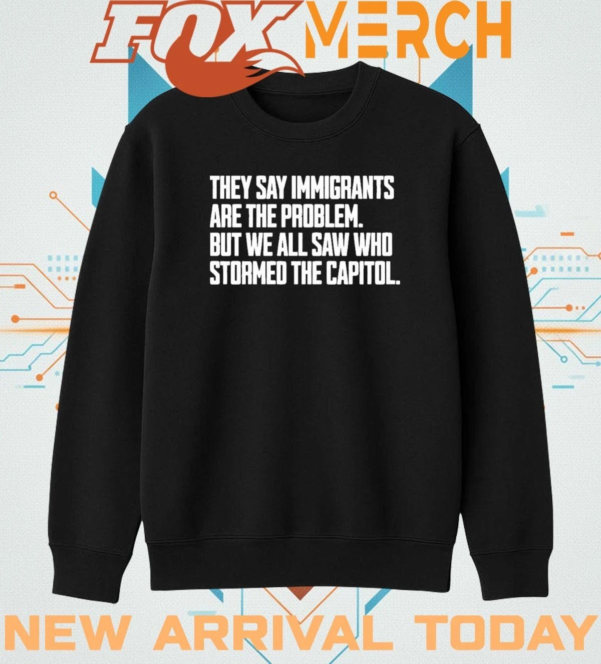 They say immigrants are the problem but we all saw who stormed the capital t-shirt