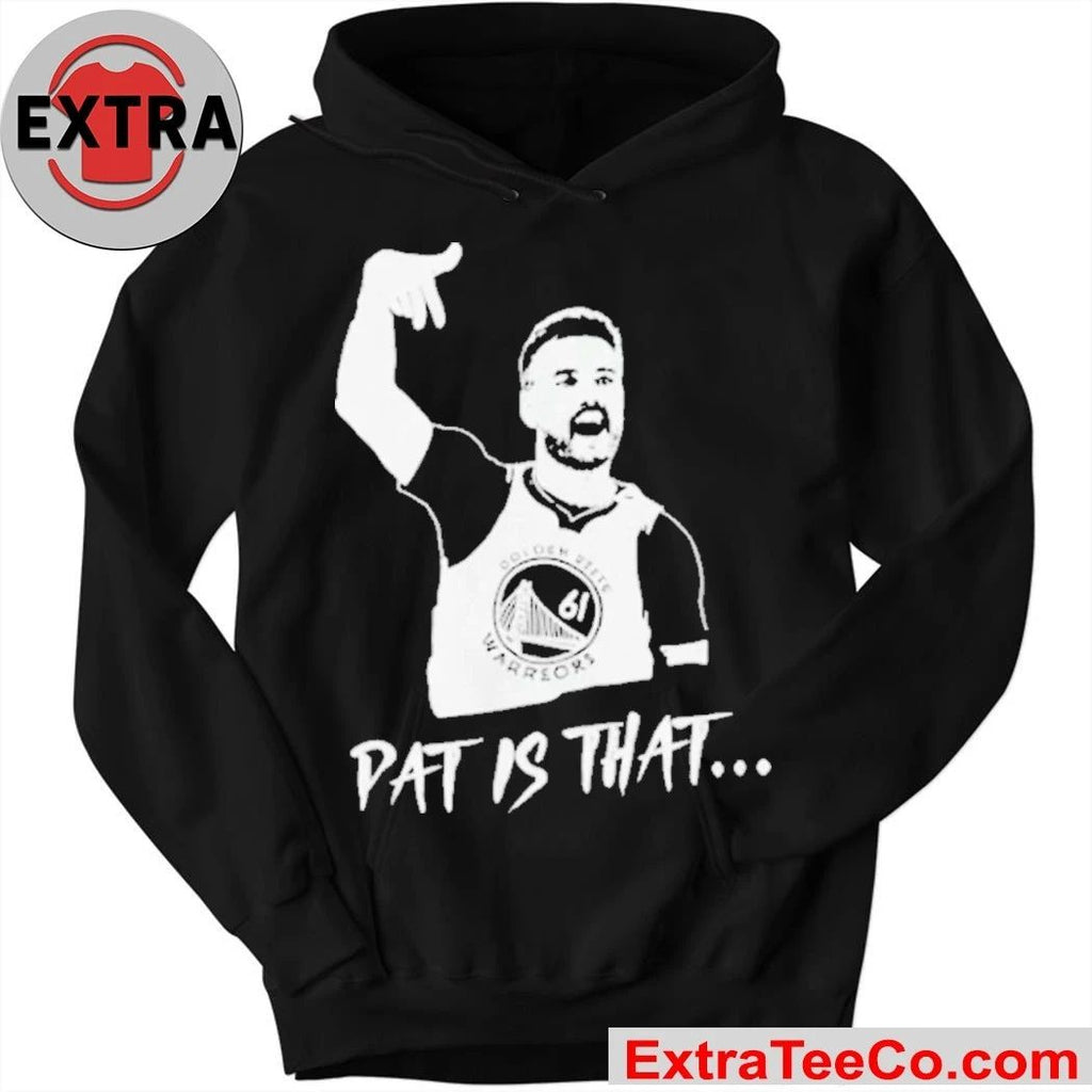 Golden State Warriors coach Steve Kerr praised guard Pat Spencer Pat Is That December 7, 2025 Shirt
