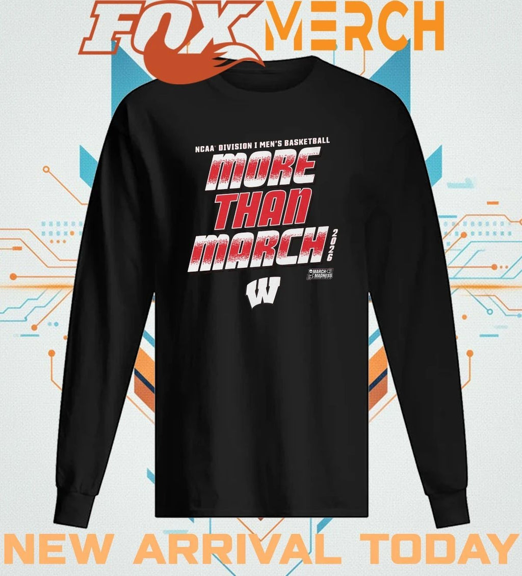 Wisconsin Badgers 2026 NCAA Division I Men’s Basketball More Than March Madness t-shirt