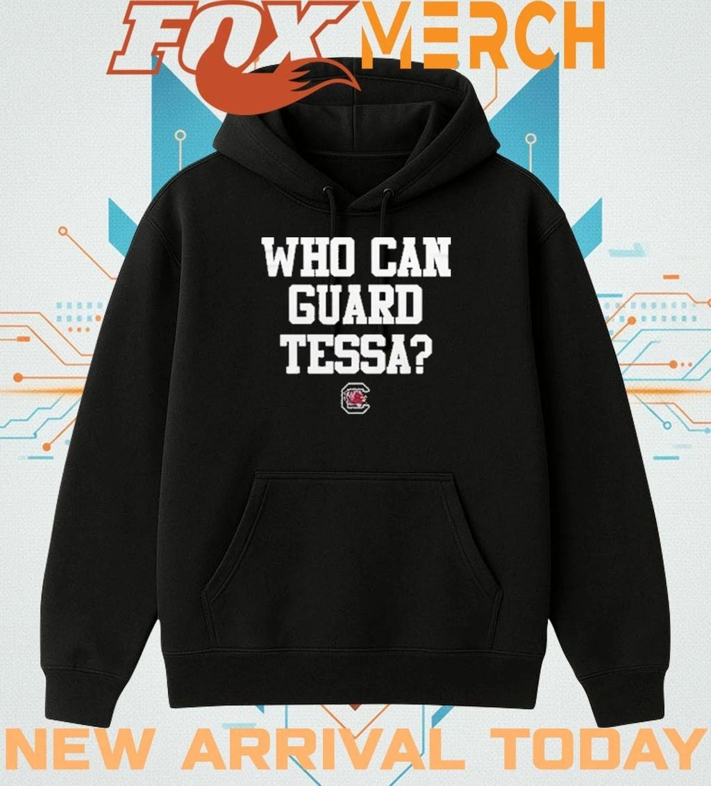 South Carolina Gamecocks Women’s Basketball Who Can Guard Tessa t-shirt