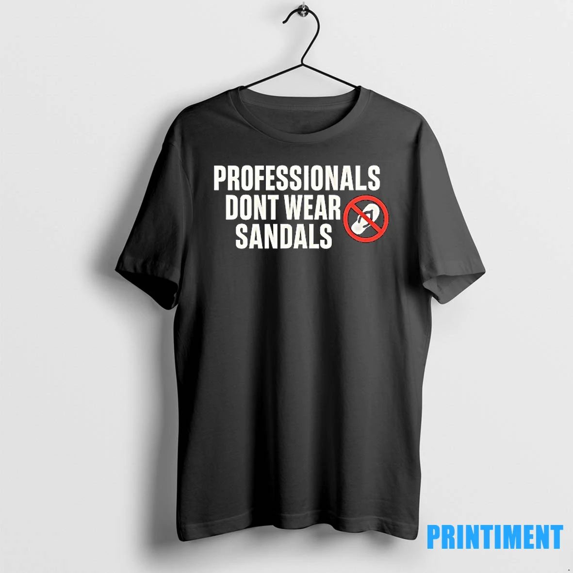 Professionals Dont Wear Sandals Tshirts Sweater