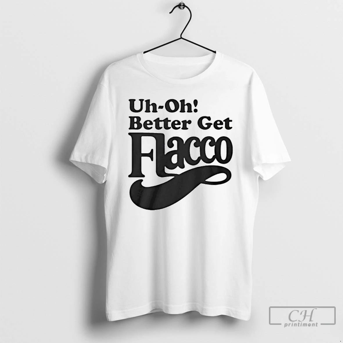 Premium Uh Oh Better Get Flacco T Shirts