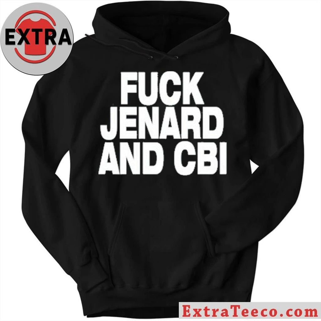 Original Fuck Jenard And Cbi Shirt