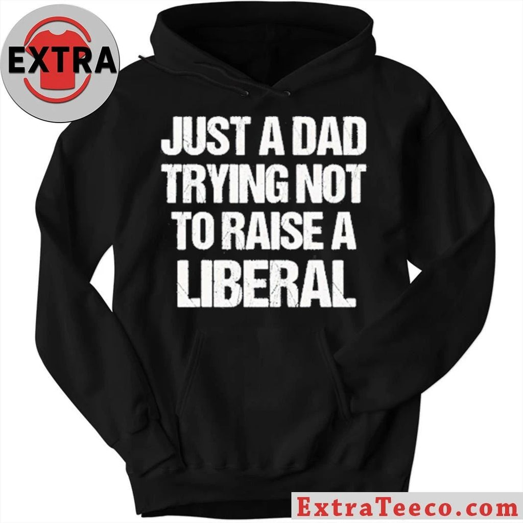 Zeek Arkham Just A Dad Trying Not To Raise A Liberal Shirt